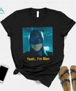 Batman yeah I’m man shirt
