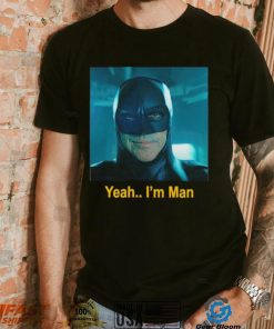 Batman yeah I’m man shirt