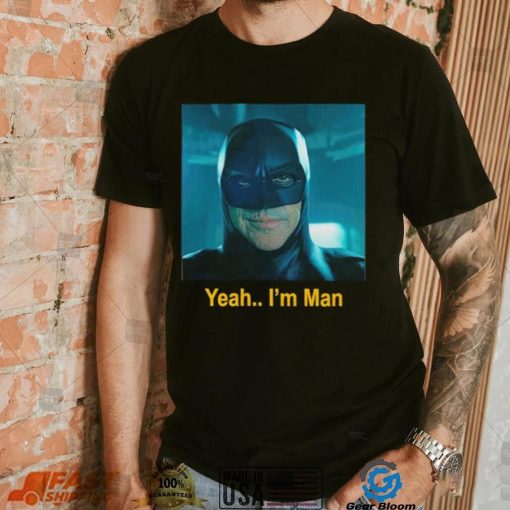 Batman yeah I’m man shirt