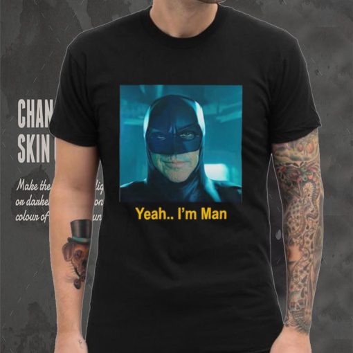 Batman yeah I’m man shirt