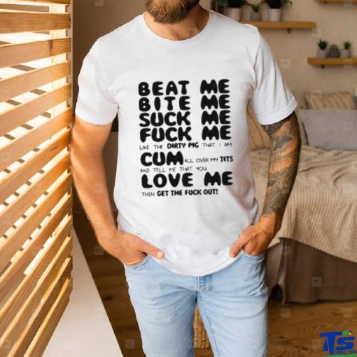 Beat Me Bite Me Whip Me Tshirt