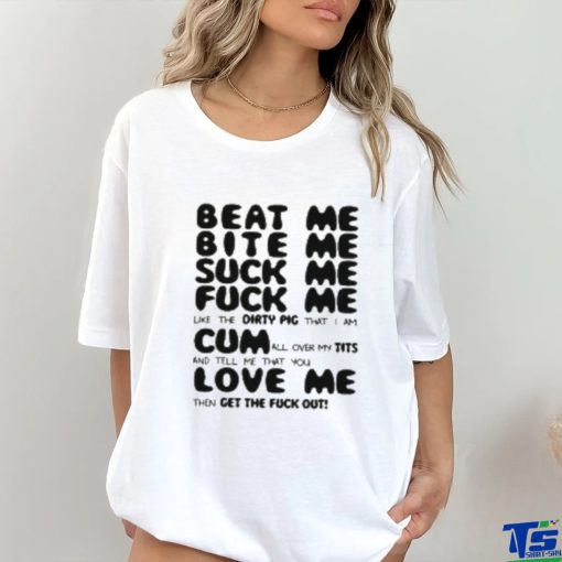 Beat Me Bite Me Whip Me Tshirt