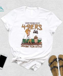 Beavis And Butt Head San Francisco 49ers football NFL Diggin’ For Gold shirt