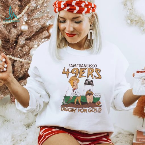 Beavis And Butt Head San Francisco 49ers football NFL Diggin’ For Gold shirt