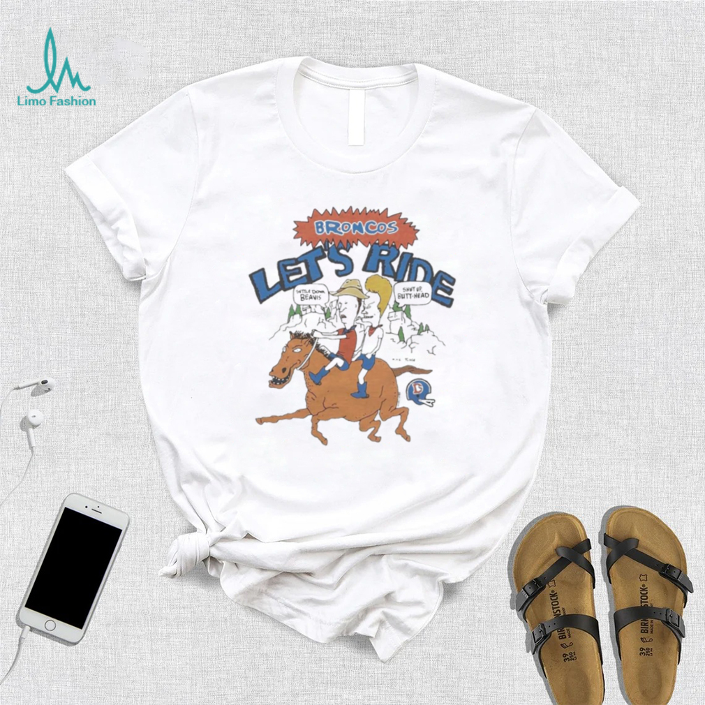 Beavis and Butt Head Denver Broncos let’s ride shup up t shirt Beavis and Butt Head Denver Broncos let’s ride shup up t shirt