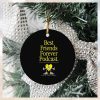 Best Friends Forever Podcast Ornament Christmas