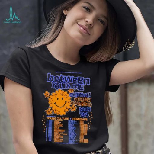 Between you and me shit yeah North American tour 2024 shirt