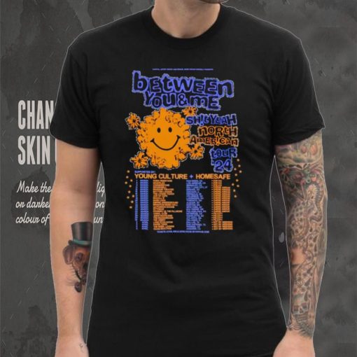 Between you and me shit yeah North American tour 2024 shirt