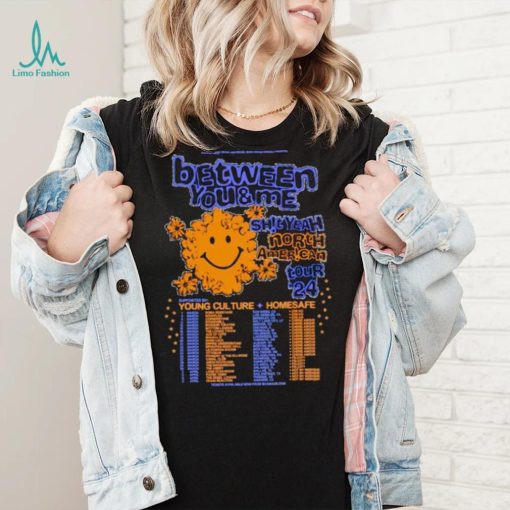 Between you and me shit yeah North American tour 2024 shirt