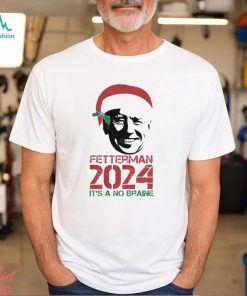 Biden Christmas Fetterman 2024 It’s A No Brainer Shirt