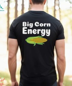 Big Corn Energy Shirt