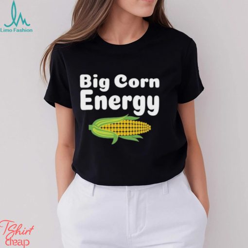 Big Corn Energy Shirt