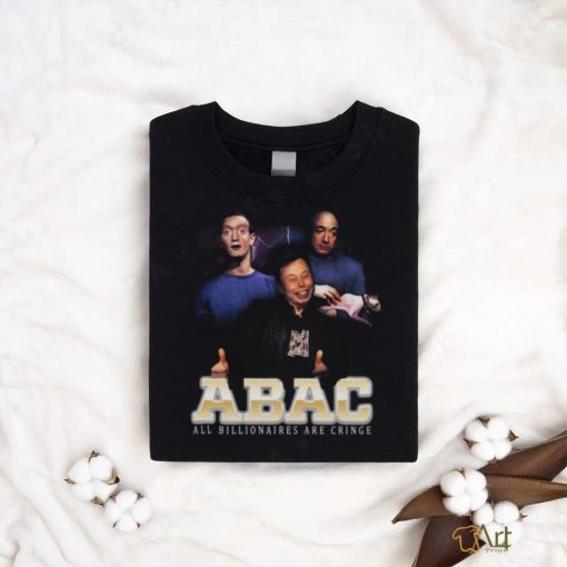 Bill Gates Elon Musk Jeff Bezos Abac All Billionaires Are Cringe T shirt