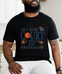 Bj Sports All Rise Court Is Now In Session Shirt