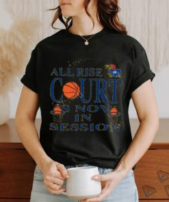 Bj Sports All Rise Court Is Now In Session Shirt