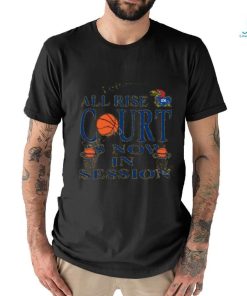 Bj Sports All Rise Court Is Now In Session Shirt