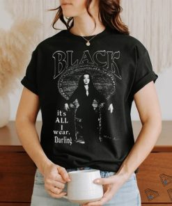 Black It’s All I Wear Morticia Addams shirt