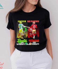 Bo Nix Oregon Ducks On Saturdays Brock Purdy San Francisco 49ers On Sundays T Shirt, hoodie, sweater, long sleeve and tank top Bo Nix Oregon Ducks On Saturdays Brock Purdy San Francisco 49ers On Sundays T Shirt