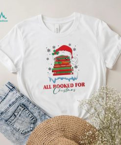 Book Lover Xmas All Booked For Christmas T Shirt