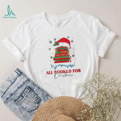 Book Lover Xmas All Booked For Christmas T Shirt