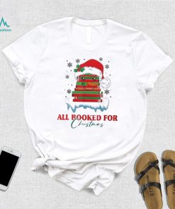 Book Lover Xmas All Booked For Christmas T Shirt
