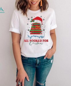 Book Lover Xmas All Booked For Christmas T Shirt