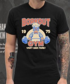 Borkout gym vert der ferk 1975 weight lifting with the swedish chef shirt