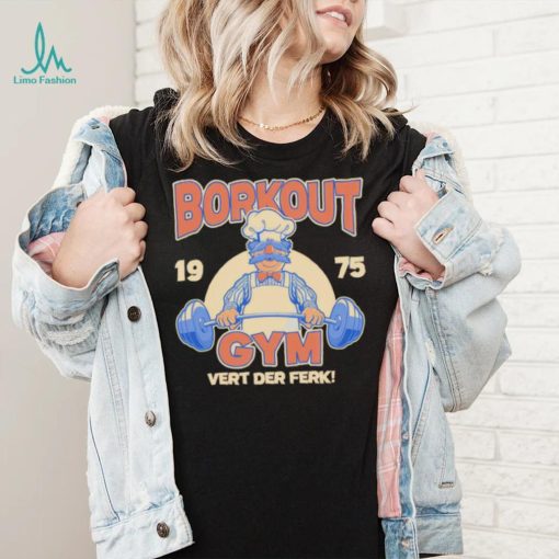 Borkout gym vert der ferk 1975 weight lifting with the swedish chef shirt