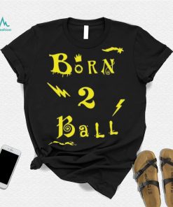 Born To Ball Basketball Graphic T Shirt