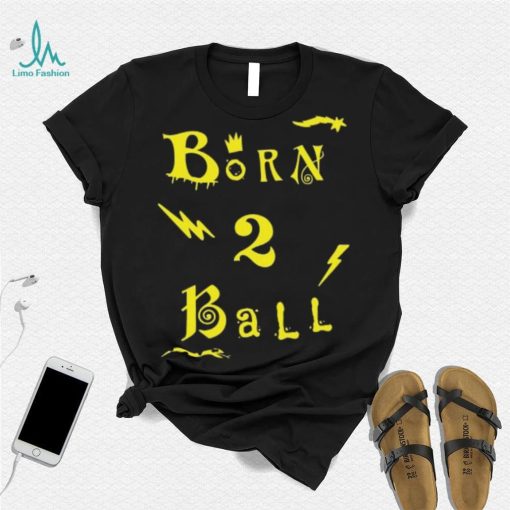 Born To Ball Basketball Graphic T Shirt