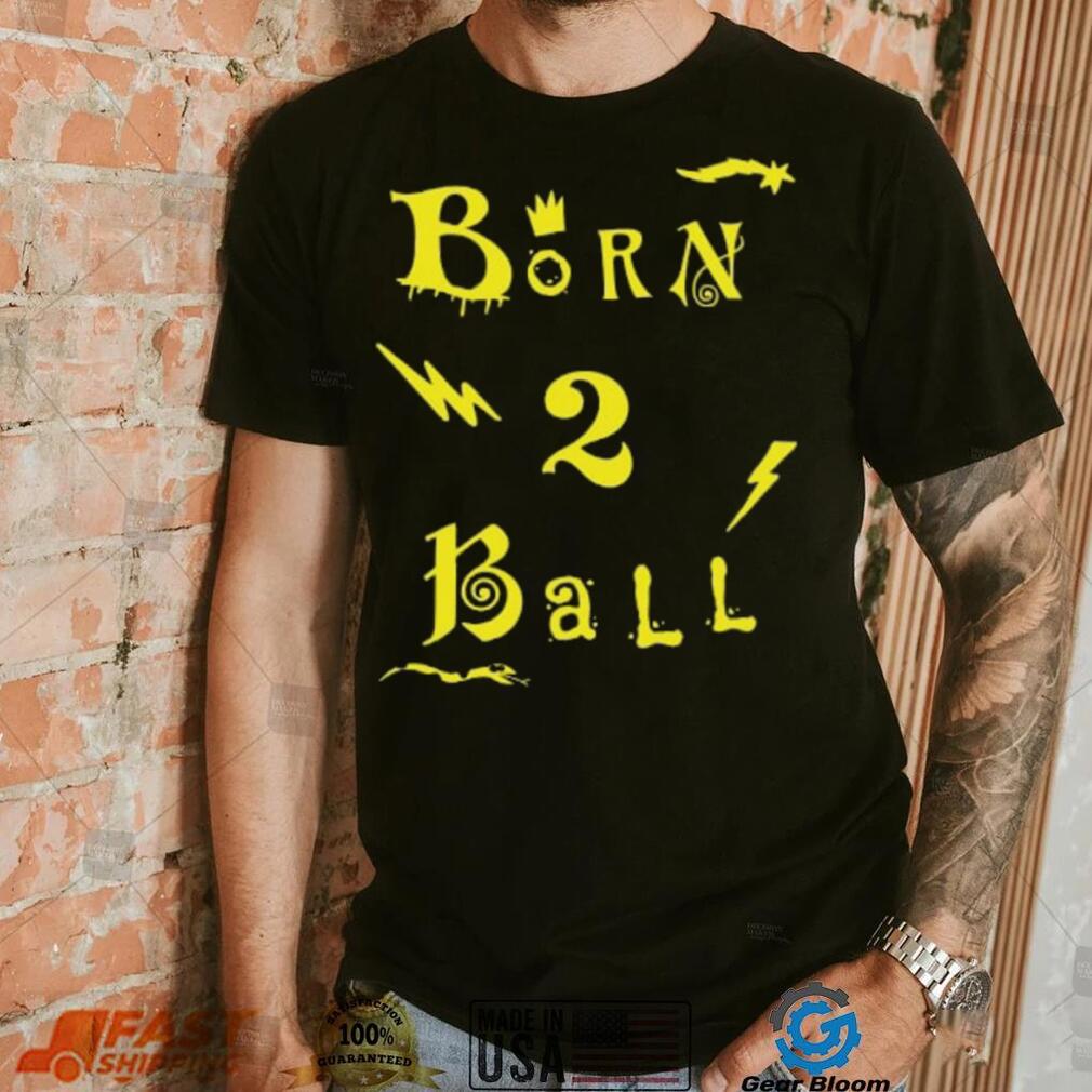Born To Ball Basketball Graphic T Shirt Born To Ball Basketball Graphic T Shirt