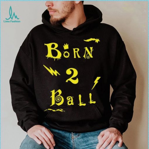 Born To Ball Basketball Graphic T Shirt