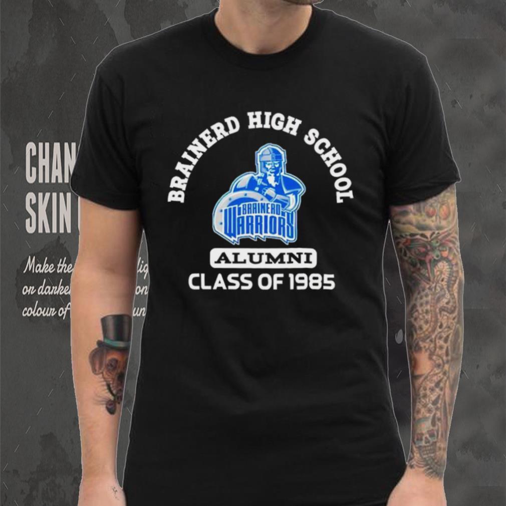 Brainerd Warriors Brainerd high school alumni class of 1985 shirt Brainerd Warriors Brainerd high school alumni class of 1985 shirt