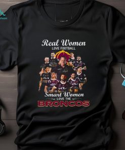 Brisbane Broncos Real Women Love Football Smart Women T Shirt