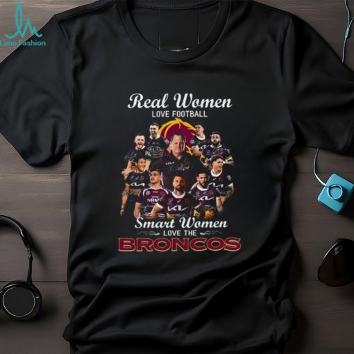 Brisbane Broncos Real Women Love Football Smart Women T Shirt