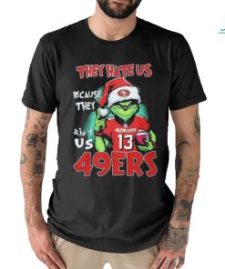 Brock Purdy 49ers Grinch They Hate Us Because Ain’t Us Christmas Shirt