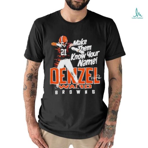 Browns Denzel Ward Make Them Know Your Name Signature 2024 T Shirt