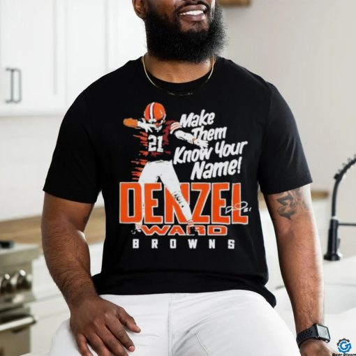 Browns Denzel Ward Make Them Know Your Name Signature 2024 T Shirt