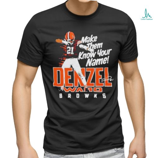 Browns Denzel Ward Make Them Know Your Name Signature 2024 T Shirt