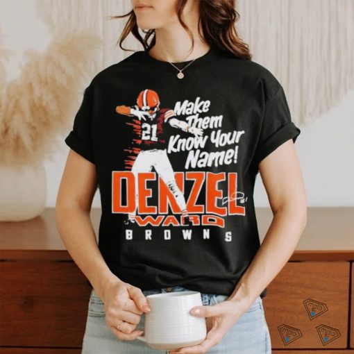 Browns Denzel Ward Make Them Know Your Name Signature 2024 T Shirt