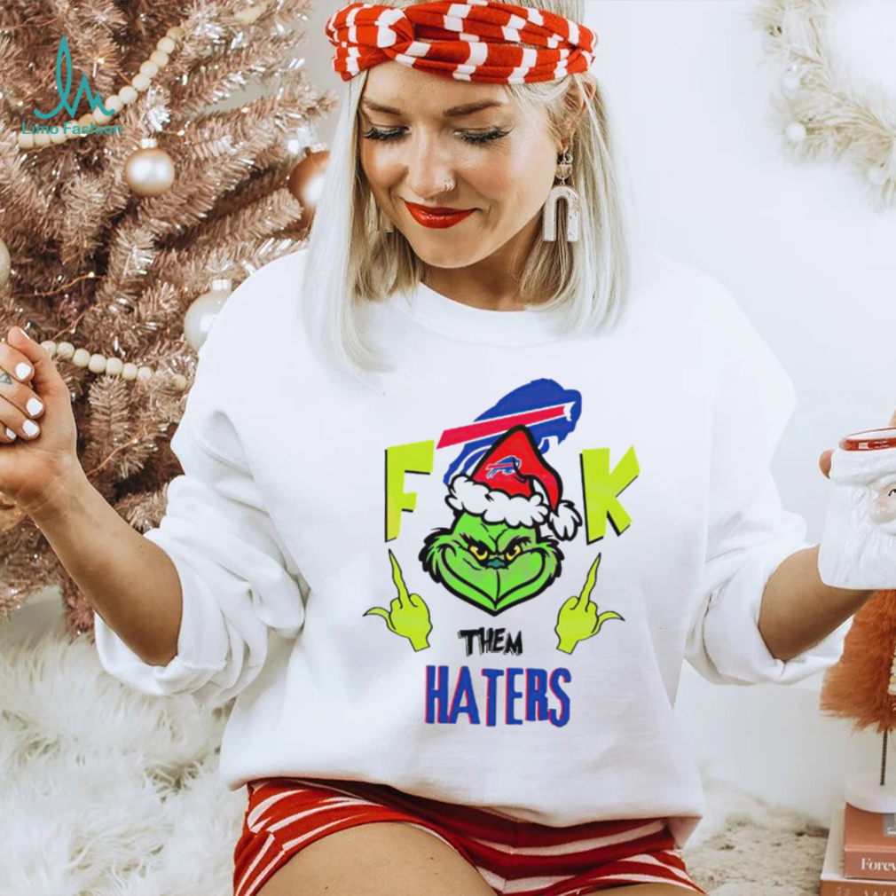 Buffalo Bills Grinch fuck them haters Christmas shirt Buffalo Bills Grinch fuck them haters Christmas shirt