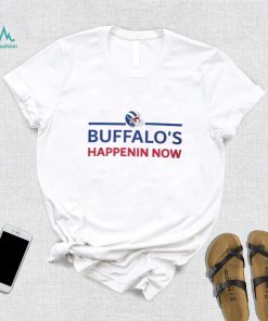 Buffalo’s happenin now shirt, hoodie, sweater, long sleeve and tank top Buffalo’s happenin now shirt