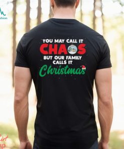 Call It Chaos But Our Family Calls It Christmas Gift T Shirt