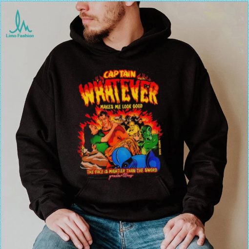 Captain Whatever Makes Me Look Good Shirt