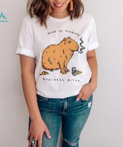 Capybara mind yo fucking business bitch shirt