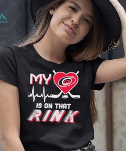 Carolina Hurricanes My Heart Is On that Rink Shirt