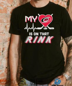 Carolina Hurricanes My Heart Is On that Rink Shirt