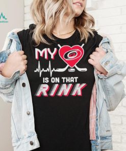 Carolina Hurricanes My Heart Is On that Rink Shirt