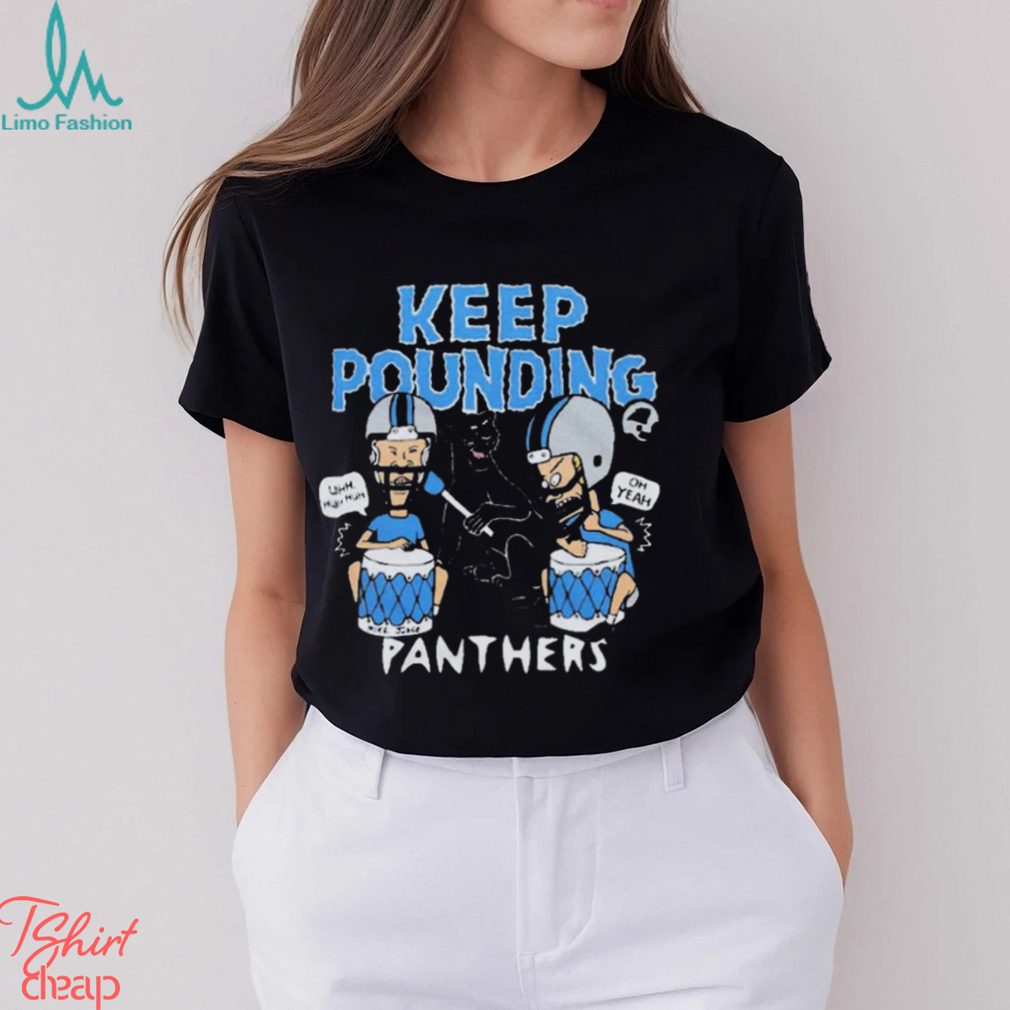 Carolina Panthers Beavis and Butt Head keep pounding t shirt Carolina Panthers Beavis and Butt Head keep pounding t shirt