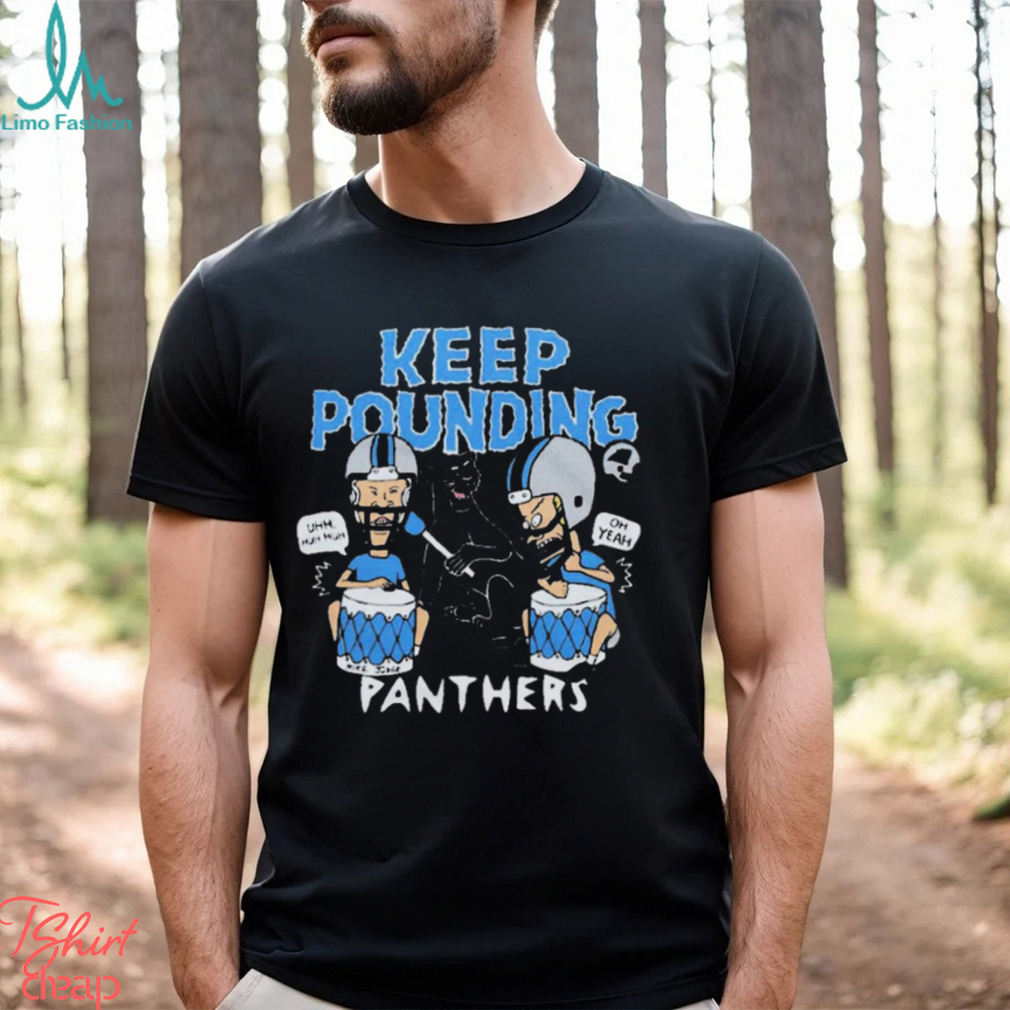 Carolina Panthers Beavis and Butt Head keep pounding t shirt Carolina Panthers Beavis and Butt Head keep pounding t shirt